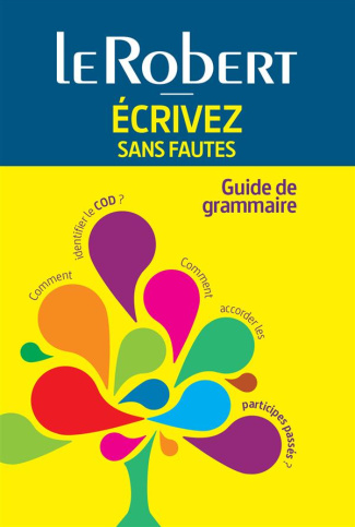 Ecrivez sans fautes. Guide de grammaire