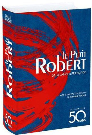 Le Petit Robert de la langue française. Edition des 50 ans