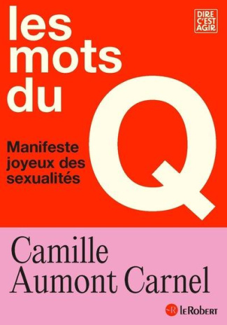 Les mots du Q. Manifeste joyeux des sexualités
