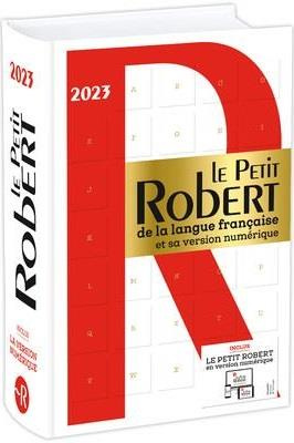 Le Petit Robert de la langue française et sa version numérique. Edition 2023