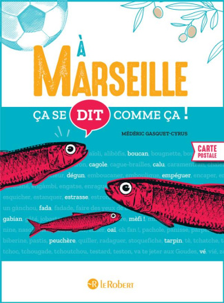A Marseille ça se dit comme ça !