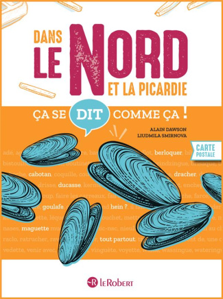 Ça se dit comme ça dans le Nord et la Picardie