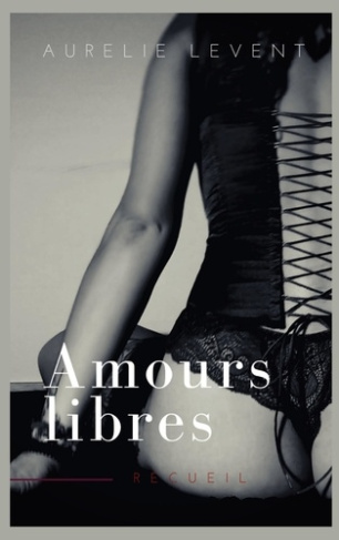 Amours Libres. recueil