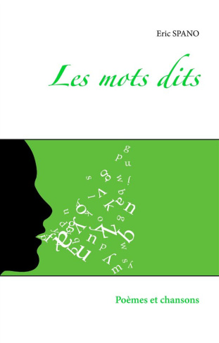 Les mots dits. Poèmes et chansons