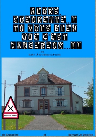 Alors, soeurette ! Tu vois bien que c'est dangereux !! Halte ! à la violence à l'école