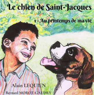 Le chien de Saint-Jacques Tome 1 : Au printemps de ma vie