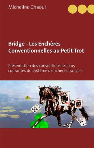 Bridge - les enchères conventionnelles au petit trot. Présentation des conventions les plus courante
