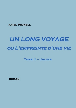 Un long voyage ou l'empreinte d'une vie Tome 1