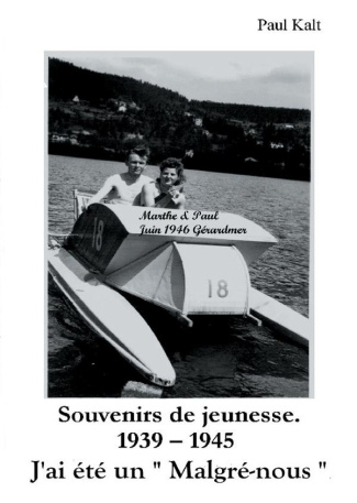 Souvenirs de jeunesse 1939 - 1945. J'ai été un Malgré-nous