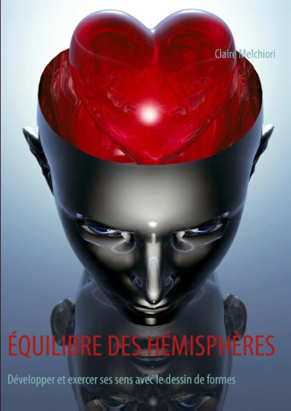 Equilibre des hémisphères. Développer et exercer ses sens avec le dessin de formes