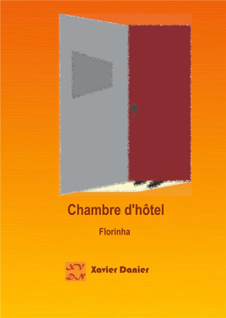Les tribulations amoureuses de Xavier Tome 5 : Chambre d'hôtel. Florinha