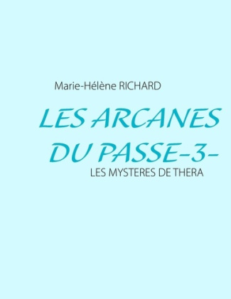 Les arcanes du passé. Les mystères de Théra