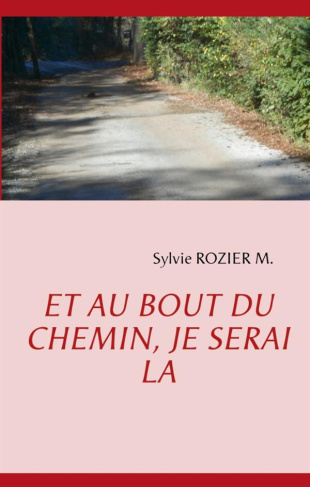 Et au bout du chemin je serai là