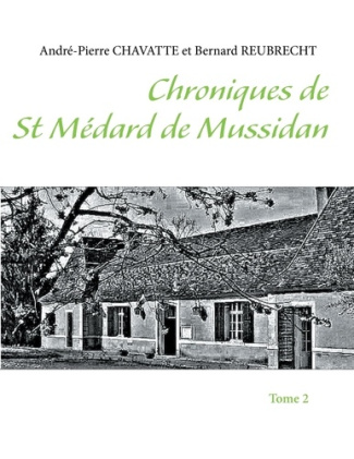 Chroniques de Saint-médard-de-Mussidan. Tome 2