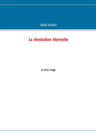 La révolution éternelle. Le livre rouge