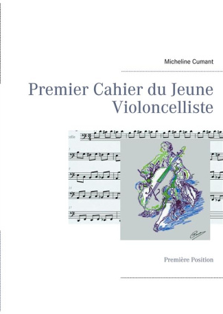 Premier cahier du jeune violoncelliste. Première Position