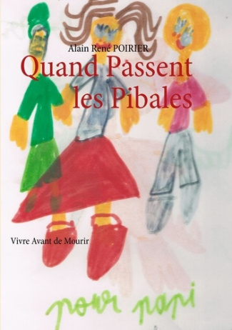 Quand passent les Pibales. Vivre Avant de Mourir