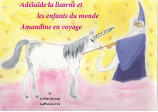 Adélaïde la licorne et les enfants du monde. Amandine en voyage