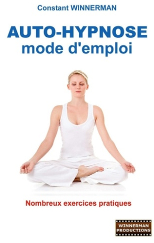 Auto-hypnose mode d'emploi