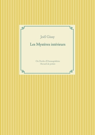 Les mystères intérieurs. Ou l'Arche d'Outanapishtim