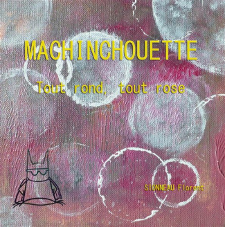 Machinchouette. Tout rond, tout rose