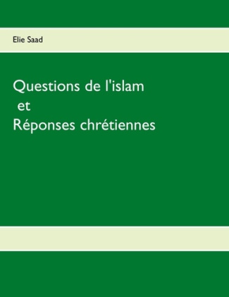 Questions de l'islam et réponses chrétiennes