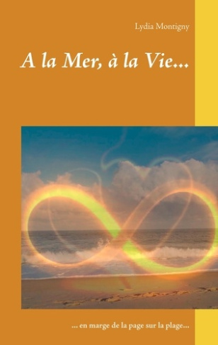 A la Mer, à la Vie... En marge de la page sur la plage...