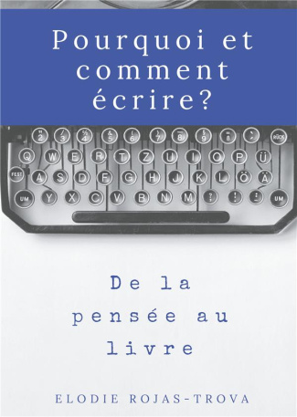 Pourquoi et comment écrire ? De la pensée au livre