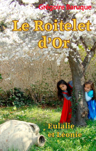 Le roitelet d'or. Eulalie et Léonie