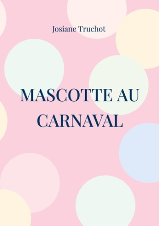 Les aventures de Mascotte : Mascotte au carnaval