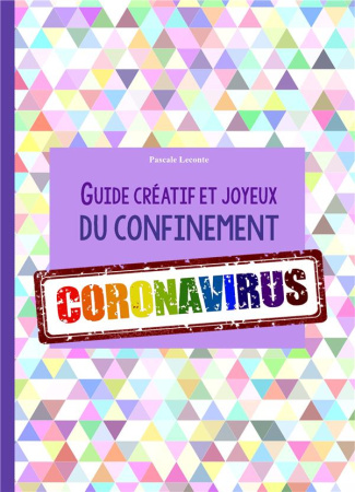 Guide créatif et joyeux du confinement Coronavirus