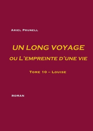 Un long voyage ou l'empreinte d'une vie Tome 10 : Louise