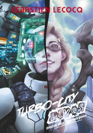 Premier envol. Turbo-City lives, épisode deux