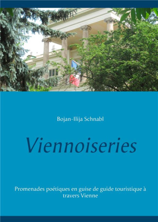 Viennoiseries. Promenades poétiques en guise de guide touristique à travers Vienne