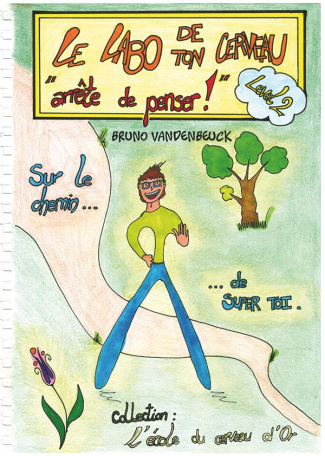 Le labo de ton cerveau. Tome 2, Arrête de penser !