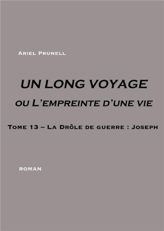 Un long voyage ou l'empreinte d'une vie. Tome 13 - Joseph
