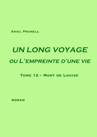 Un long voyage ou l'empreinte d'une vie Tome 12 : Mort de Louise