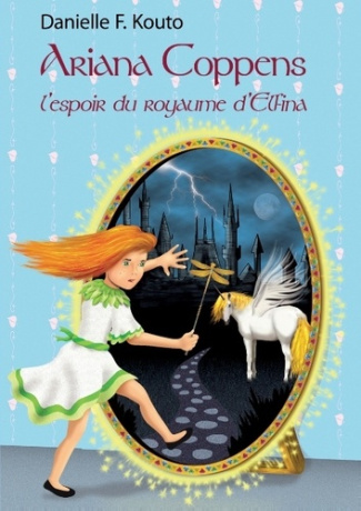 Ariana Coppens. L'espoir du royaume d'Elfina