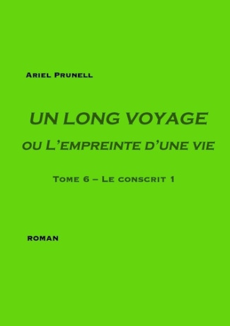 Un long voyage ou l'empreinte d'une vie Tome 6 : Le conscrit