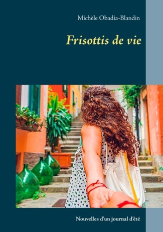 Frisottis de vie. Journal d'été