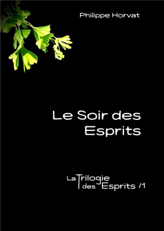 La Trilogie des Esprits Tome 1 : Le soir des esprits