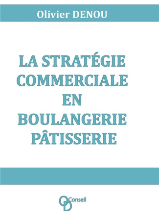 La stratégie commerciale en boulangerie pâtisserie