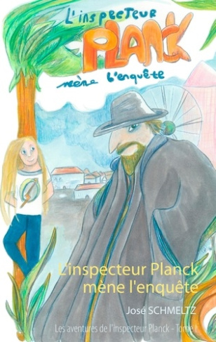 Les aventures de l'inspecteur Planck Tome 1 : L'inspecteur Planck mène l'enquête