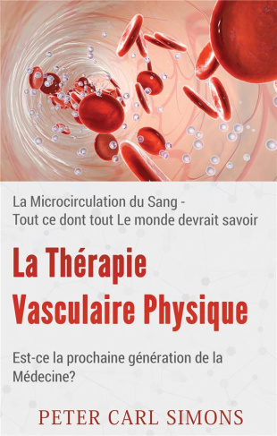 La thérapie vasculaire physique - Est-ce la prochaine génération de la médecine? La Microcirculation