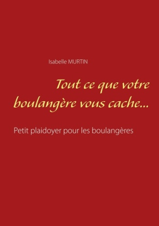 Tout ce que votre boulangère vous cache... Petit plaidoyer pour les boulangères
