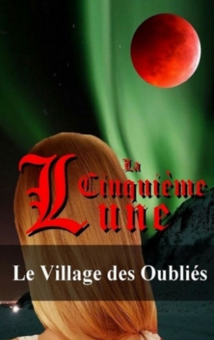 La cinquième lune. Le village des oubliés