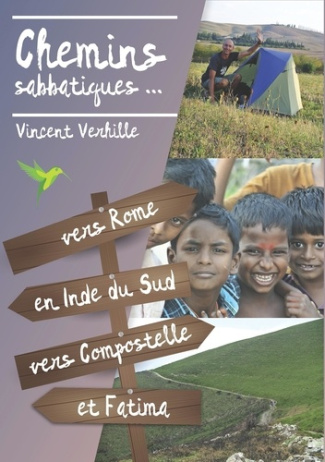 Chemins sabbatiques. Vers Rome, en Inde du Sud, vers Compostelle et Fatima