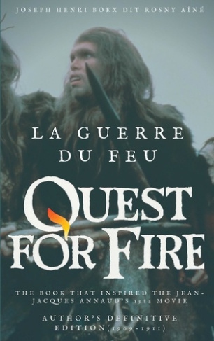 La guerre du feu (quest for fire) : the book that inspired the jean-jacques annaud's 1982 movie. Aut