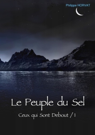 Ceux-qui-sont debout Tome 1 : Le peuple du sel