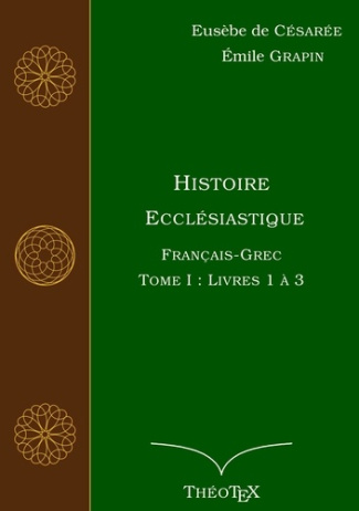 Histoire Ecclésiastique. Tome 1, Livres 1 à 3, Edition bilingue français-grec ancien